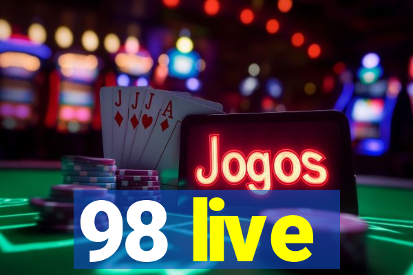 98 live