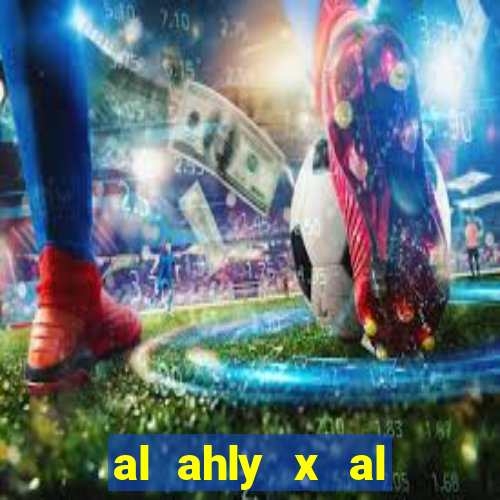 al ahly x al ittihad palpites