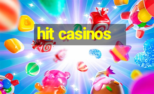 hit casinos