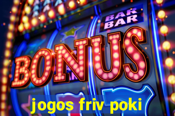 jogos friv poki