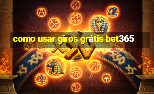 como usar giros grátis bet365