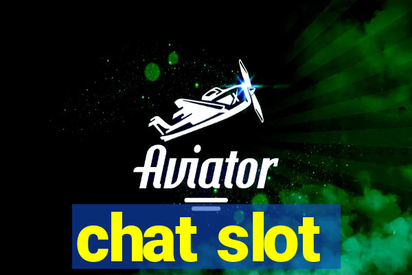 chat slot