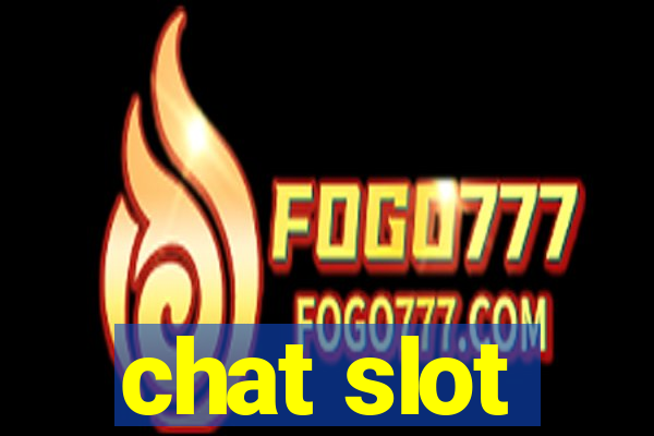 chat slot