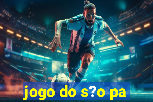 jogo do s?o pa