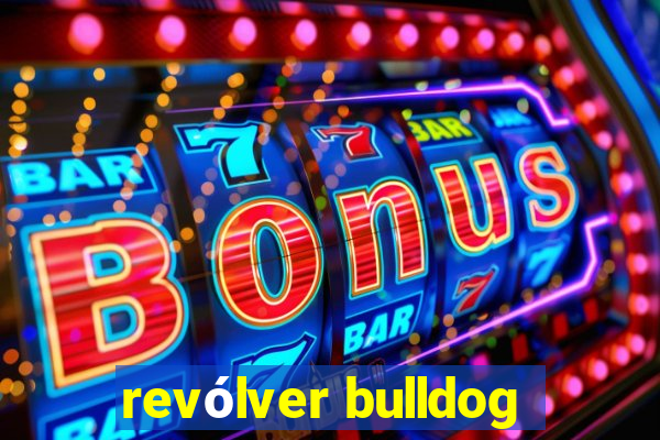 revólver bulldog