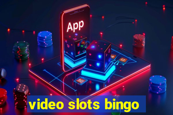 video slots bingo