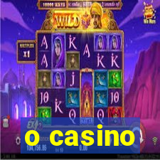 o casino