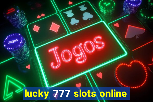 lucky 777 slots online