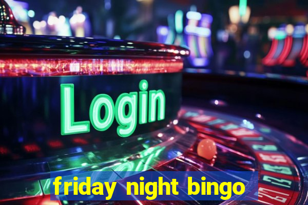 friday night bingo