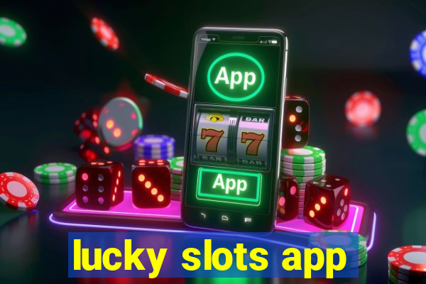 lucky slots app