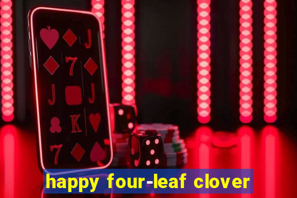 happy four-leaf clover