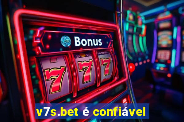 v7s.bet é confiável