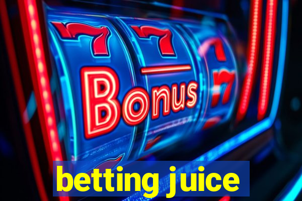 betting juice