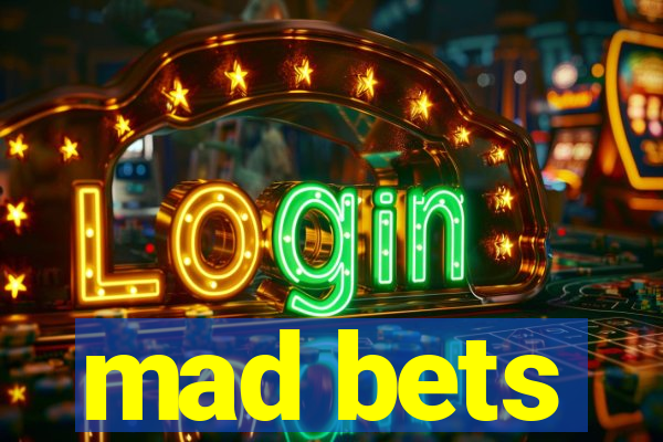 mad bets