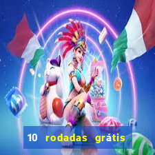 10 rodadas grátis fortune tiger