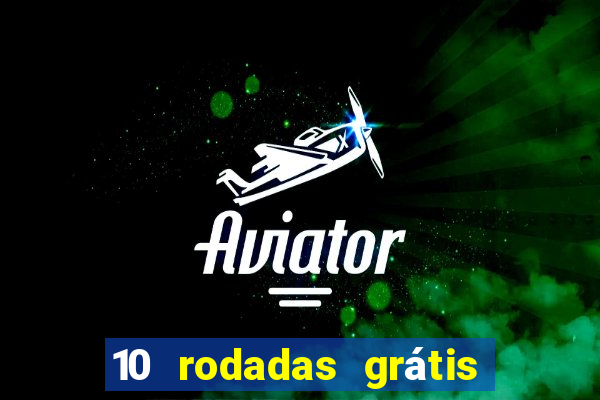 10 rodadas grátis fortune tiger