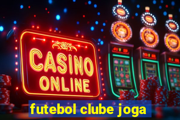 futebol clube joga