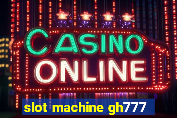 slot machine gh777