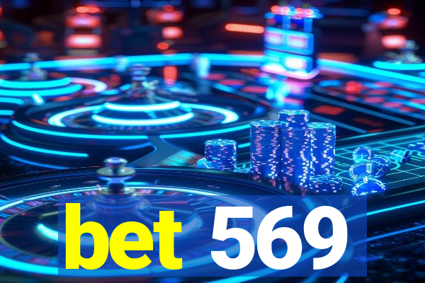 bet 569