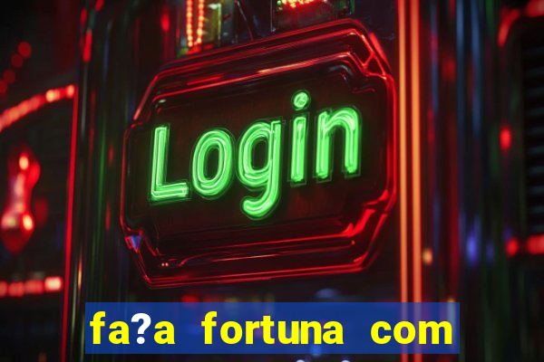 fa?a fortuna com a??es resumo