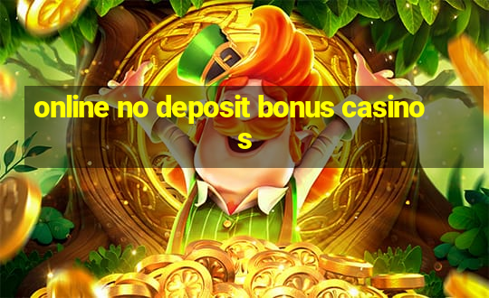 online no deposit bonus casinos