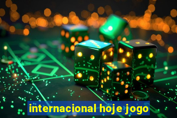 internacional hoje jogo