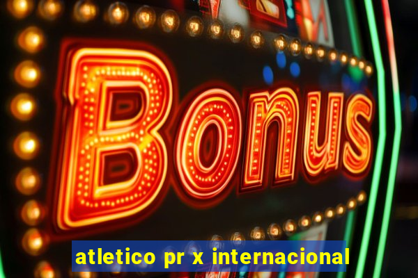 atletico pr x internacional