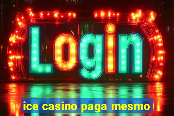 ice casino paga mesmo