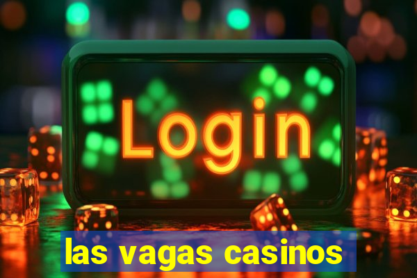 las vagas casinos