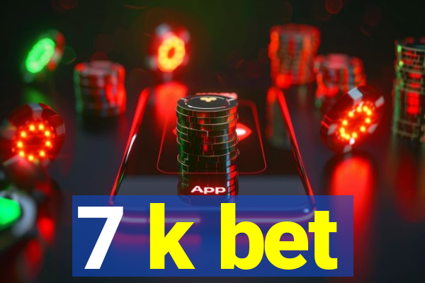 7 k bet