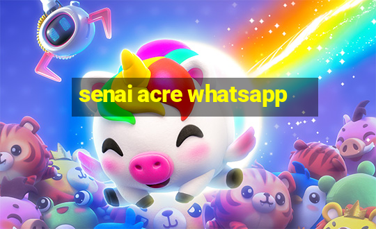 senai acre whatsapp