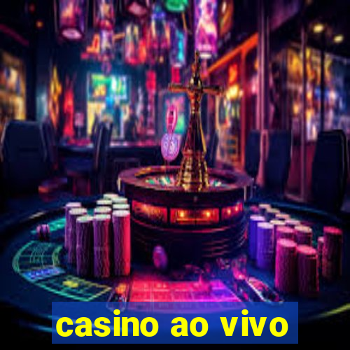 casino ao vivo