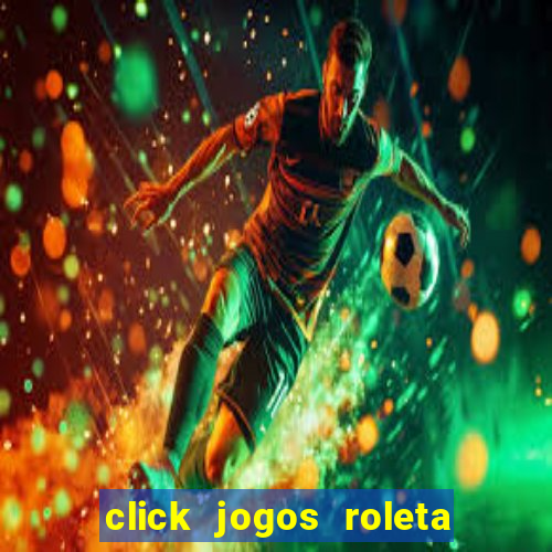 click jogos roleta do amor