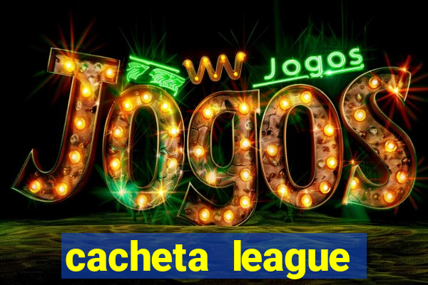 cacheta league brasil atualizado