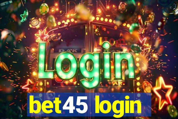 bet45 login