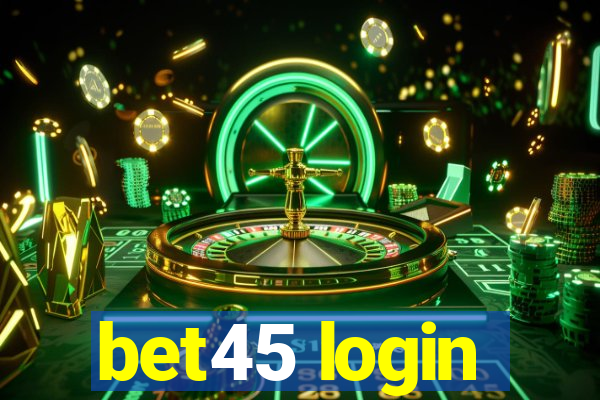 bet45 login