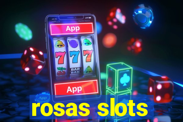 rosas slots