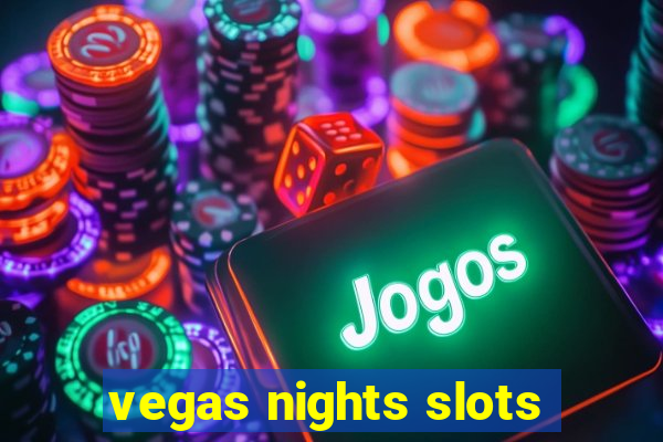 vegas nights slots