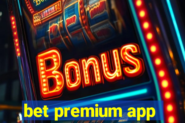 bet premium app