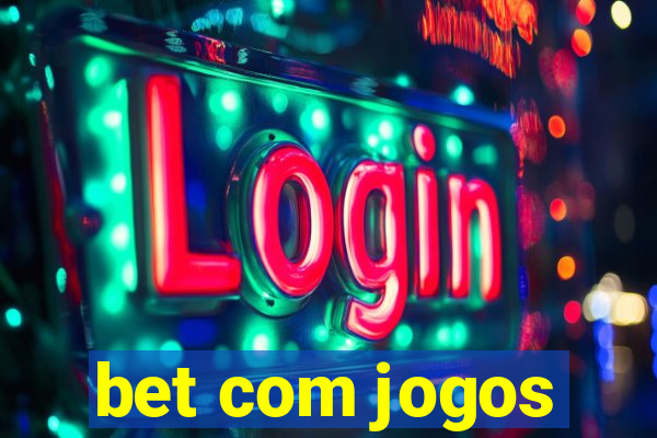 bet com jogos