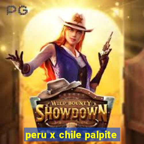 peru x chile palpite