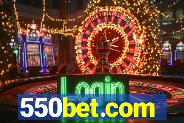 550bet.com