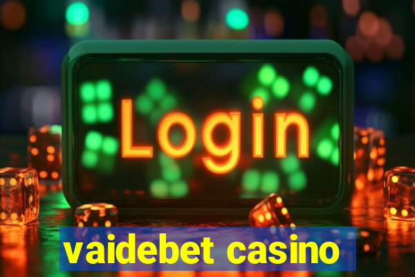 vaidebet casino