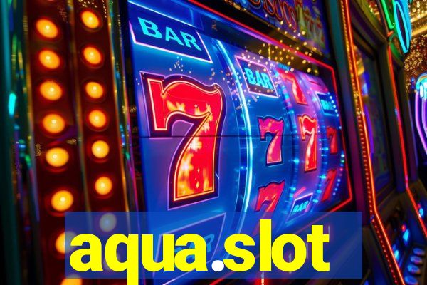 aqua.slot