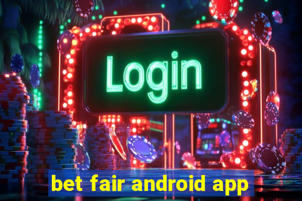 bet fair android app