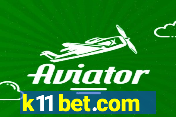 k11 bet.com