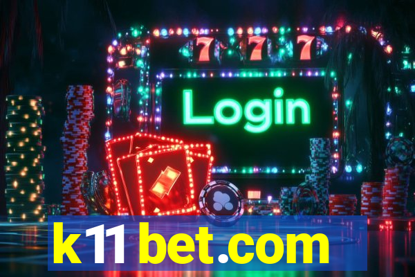 k11 bet.com