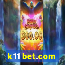 k11 bet.com