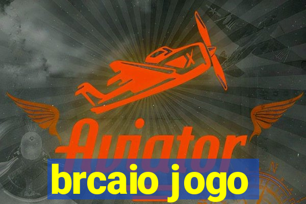 brcaio jogo