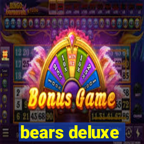 bears deluxe